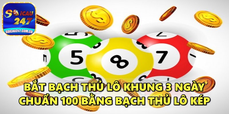 Bạch Thủ Lô Khung 3 Ngày Chuẩn 100 Giúp Lô Thủ Giàu To