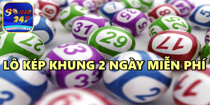 Hướng Dẫn Cách Nuôi Lô Kép Khung 2 Ngày Miễn Phí Chuẩn Xác