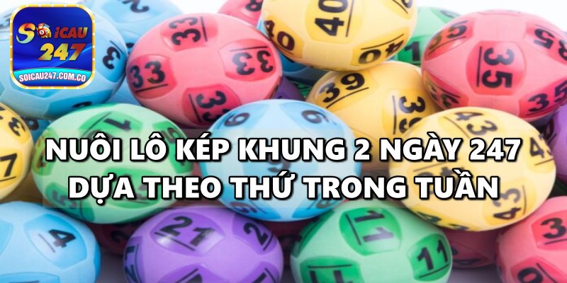 Nuôi Lô Kép Khung 2 Ngày 247 Chính Xác Bất Bại Miễn Phí