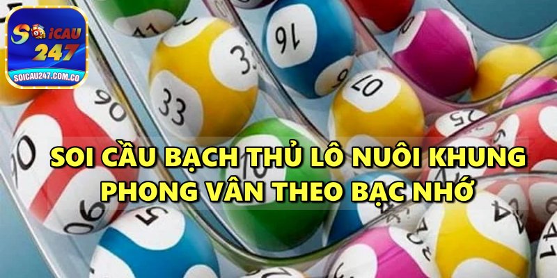 Lô Khung Phong Vân – Hướng Dẫn Cách Soi Cầu Lô Bất Bại Chuẩn Xác