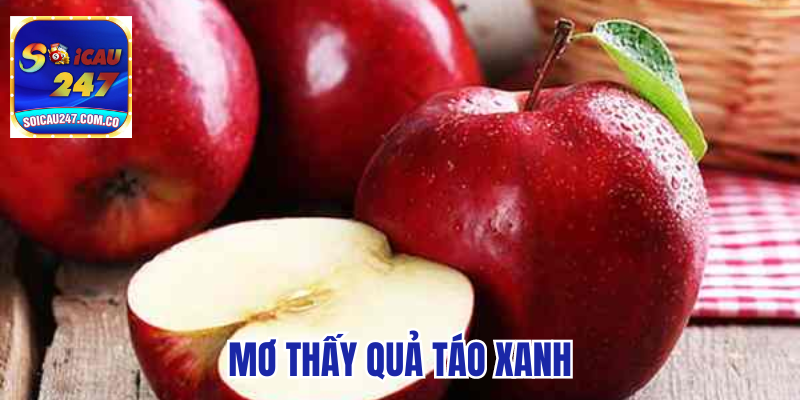 Giải Mã Giấc Mơ Thấy Quả Táo Điềm Báo Gì? 