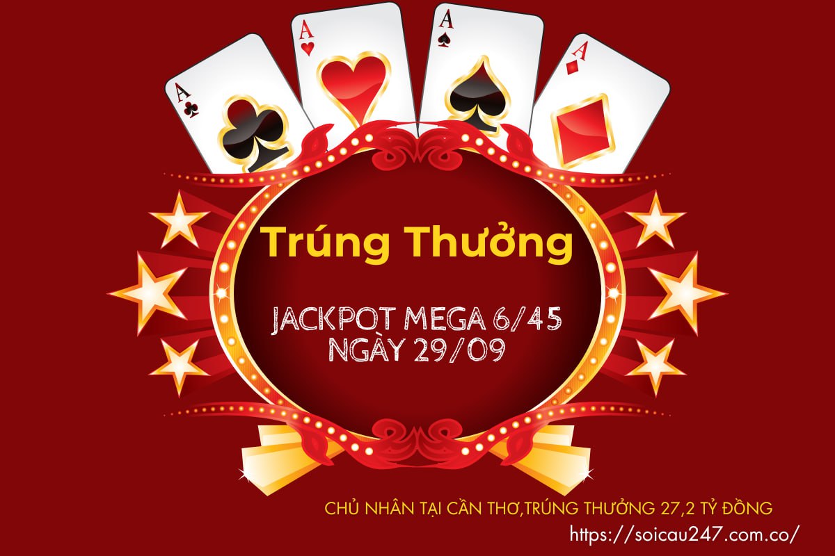 Khách Hàng Cần Thơ Trúng Jackpot 27,2 Tỷ Đồng Tại Vietlott Mega 6/45 Ngày 29/09/2024