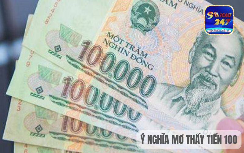 Mơ Thấy Tiền 100 Đánh Con Gì Dễ Trúng Lớn 