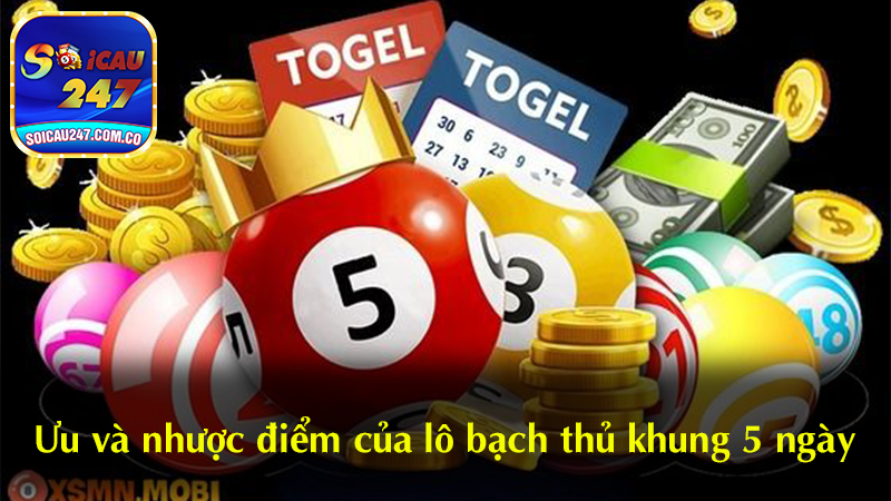 Chiến lược nuôi bạch thủ khung 5 ngày an toàn cùng Soi cầu 247